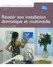 R&eacute;ussir son installation domotique et multim&eacute;dia